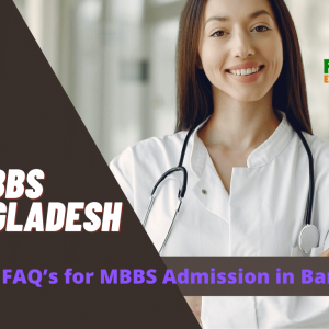 FAQ’s for MBBS Admission in Bangladesh