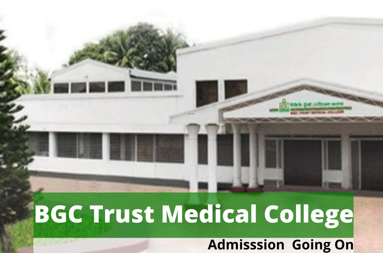 BGC Trust Medical College, BGC Trust Medical College Authorized Consultant